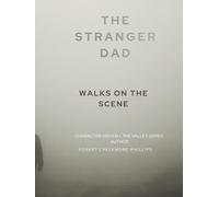 The Stanger Dad: Walks On The Scene (The Valley: Short Stories of Pain, Promise, and Purpose)