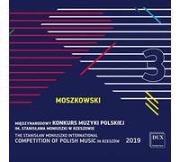 The Stanislaw Moniuszko International Competition of Polish Music 2019, vol. 3 : Moszkowski.