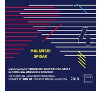 The Stanislaw Moniuszko International Competition of Polish Music 2019, vol. 4 : Malawski, Spisak.