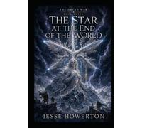 The Star at the End of the World: Even when the light dims, it does not die (The Dryad Wars)