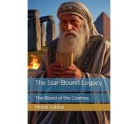 The Star-Bound Legacy: The Blood of the Cosmos: 1