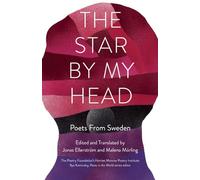The Star by My Head: Poets from Sweden (Poets in the World)