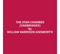 The Star-Chamber (Unabridged)