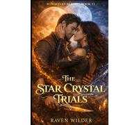 The Star Crystal Quest: A Grumpy/Sunshine Paranormal Quest Romance (Bonded By Blood)