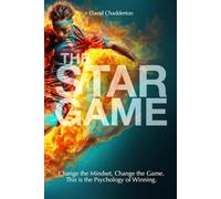 The STAR Game: The Psychology Behind Winning Teams (The Star Framework)