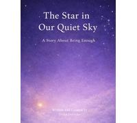 The Star in Our Quiet Sky: A Story About Being Enough