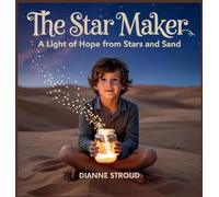 The Star Maker: A Light of Hope from Stars and Sand: 12 (Wonder of Science in the Bible Bedtime Stories)