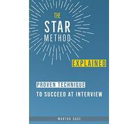 The STAR Method Explained: Proven Technique to Succeed at Interview