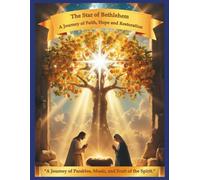 The Star of Bethlehem: A Fruitful Journey of Faith, Hope and Restoration (Tree of LIFE Chronicles)