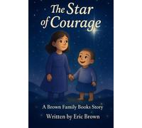 The Star of Courage (The Star, The Moon, and The River)