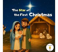 The Star of the First Christmas: An Illustrated Christian Christmas Story for Children Ages 3-8 (Christmas with Miel)
