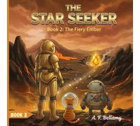 The Star Seeker Book 2 : The Fiery Ember: Discovering the Secrets of Earth’s Sister Planet