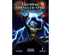 The Star-Spangled Spire | A Patriotic Adventure of Fireworks, Founders, and the Bell That Must Not Ring: A 5e One-Shot Adventure for Small Groups | ... Master Ready (The Ready Adventure Series)