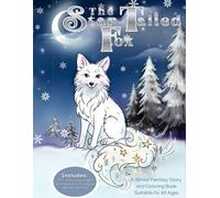 The Star-Tailed Fox: A Winter Fantasy Story Coloring Book for All Ages (Celestial Forest Coloring Adventures - Book 1)