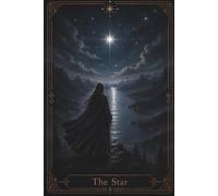 The Star: Tarot Journal & Self-Care Notebook for Healing, Hope & Mindful Reflection | Gothic Nordic Witch Gift with Original Major Arcana Art | 120 Pages, 6x9