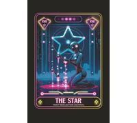 The Star Tarot Reflection Journal: ci-Fi Aesthetic Logbook for Daily Divination | With Arcana Cheat Sheets, 3-Card Spreads & Moon Phases | Futuristic Notebook for Modern Mystics
