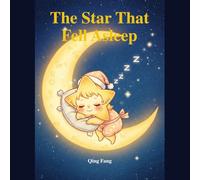 The Star That Fell Asleep: A Magical Bedtime Story