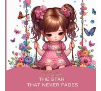 The Star that Never Fades: A story about little girl overcoming the grief of losing her grandmother