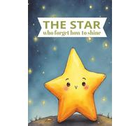 The star who forget how to shine: A Calm, Gentle Bedtime Story for Toddlers | moral kids storybook