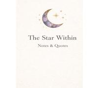 The Star Within: Guided Notes, Affirmations & Reflection Journal