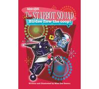 The StarBot Squad: Birdee Flies the Coop!: Book 3