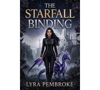 The Starfall Binding: An Epic Dark Academy Dragon Rider Romantasy Description