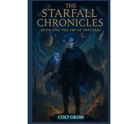 The Starfall Chronicles: Book One: The Cry of the Stars