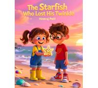 THE STARFISH WHO LOST HIS TWINKLE: A Magical Ocean Adventure for Kids Ages 3-5 About Kindness (The Emma and Sam Adventures)