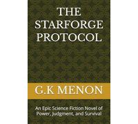 THE STARFORGE PROTOCOL: An Epic Science Fiction Novel of Power, Judgment, and Survival: 2 (The Cognition Series)