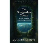 The Stargarden Thesis: A Grand Philosophy for a Becoming Civilization