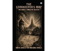 The Starkeeper's Map: The Secret World of Celestia