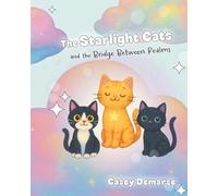 The Starlight Cats: and the Bridge Between Realms
