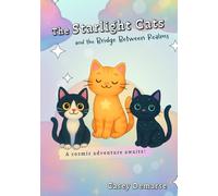 The Starlight Cats: and the Bridge Between Realms
