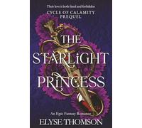The Starlight Princess: An Epic Fantasy Romance (Cycle of Calamity)