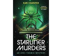The Starliner Murders: SciFi Mystery recipient of Kirkus Review's Get It Award (Avei Themis Mystery)