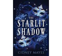 The Starlit Shadow: 1 (Starlight and Shadows)