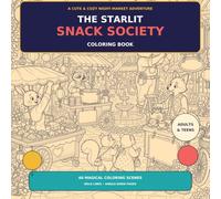 The Starlit Snack Society Coloring Book: 40 Cute & Cozy Night-Market Adventures with Magical Animal Friends