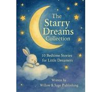 The Starry Dreams Collection: 10 Bedtime Stories for Little Dreamers