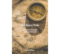 The Starry Path: Using Astrocartography to Navigate Your Life