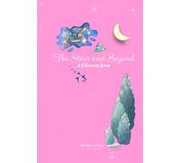The Stars and Beyond: A Colouring Book