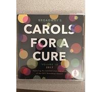 The stars and casts of the 2017 Broadway season. - carols for a cure vol 19