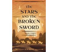 The Stars and the Broken Sword (The Kingdoms of the Three Rivers)