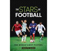 The Stars of Football: The World's Best Players