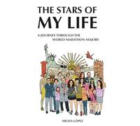 The Stars of My Life: A Journey Through the World Marathon Majors