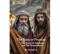 The Stars of Promise: The Story of Abraham and His Descendants