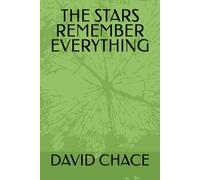 THE STARS REMEMBER EVERYTHING