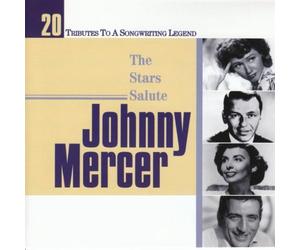 The Stars Salute Johnny Mercer: Tribute to a Songwriting Legend [UK Import]