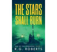 The Stars Shall Burn (War of the Submarine)