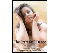 The Stars Still Dance: Book 3 of A Lily for the Lions