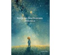 The Stars That Watched Over Isaac: A bedtime journey through the stars